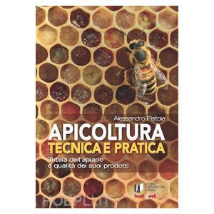 Libro apicoltura tecnica e pratica - alessandro pistoia